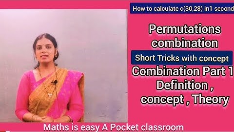 #Combination Part 1/Introduction/Concept/Definition/some useful memorizing tricks