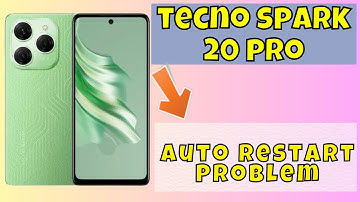 Auto Restart Problem Tecno Spark 20 Pro || How to solve Auto Restart  issues || Auto Restart Fix