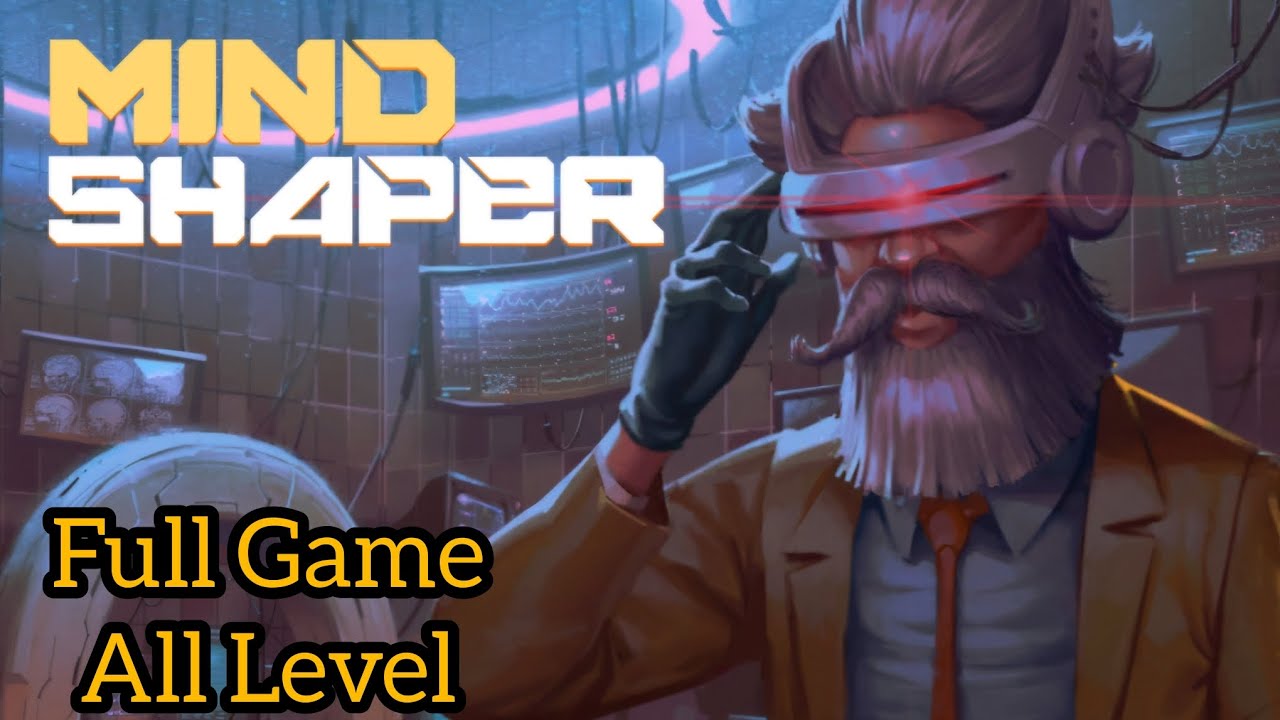 Mind-Shaper Full Game Walkthrough – All Levels & Secrets (No Commentary)