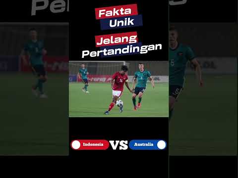 FAKTA UNIK JELANG PERTANDINGAN INDONESIA VS AUSTRALIA MALAM INI PIALA ASIA 2023