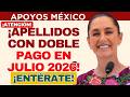 📢 Pensión Bienestar 2026: Apellidos con DOBLE PAGO en julio 💰