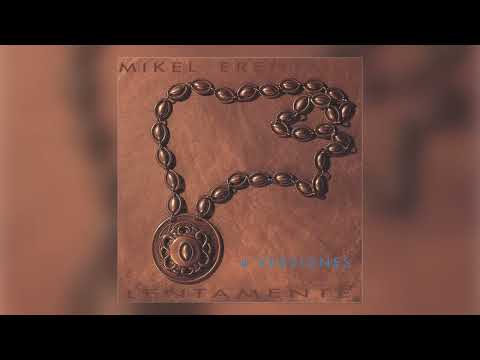 Mikel Erentxun - Lentamente (Maqueta) - Audio oficial