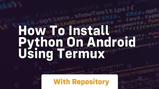 how to install python on android using termux