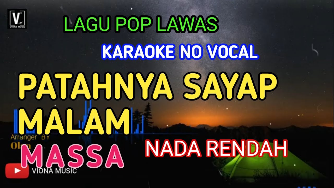 KARAOKE - PATAHNYA SAYAP MALAM ( KUMPULAN MASSA ) NADA RENDAH_LOWER KEY
