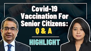 COVID-19 Vaccination For Senior Citizens: Q & A | Highlight