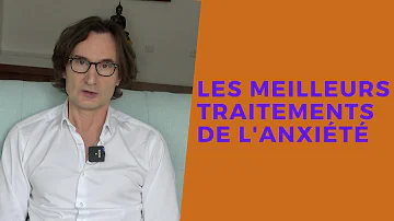 Quel est le meilleur médicament contre l'anxiété