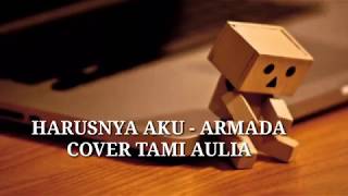 Download Lagu HARUSNYA AKU COVER TAMI AULIA VERSI LIRIK MP3