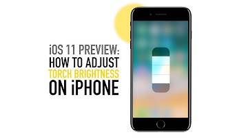 How to adjust the torch brightness on iPhone in iOS 11