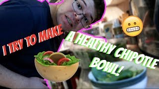 FOLLOWING GABRIELLA GARZA'S HEALTHY CHIPOTLE BOWL VIDEO!