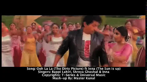 Ooh La La (Dirty Picture) ft Inna (Sun is up) Master Kunal Mash-up