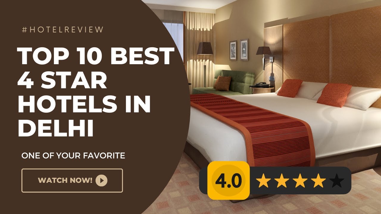 Top 10 Best 4 Star Hotels in Delhi | Luxury Hotels in Delhi | Four Star Hotels in New Delhi/ NCR