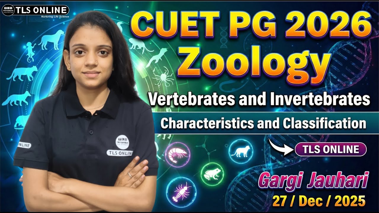 𝐂𝐔𝐄𝐓 𝐏𝐆 𝟐𝟎𝟐𝟔 | 𝐙𝐨𝐨𝐥𝐨𝐠𝐲 𝐕𝐞𝐫𝐭𝐞𝐛𝐫𝐚𝐭𝐞𝐬 𝐚𝐧𝐝 𝐈𝐧𝐯𝐞𝐫𝐭𝐞𝐛𝐫𝐚𝐭𝐞𝐬 | 𝐂𝐡𝐚𝐫𝐚𝐜𝐭𝐞𝐫𝐢𝐬𝐭𝐢𝐜𝐬 𝐚𝐧𝐝 𝐂𝐥𝐚𝐬𝐬𝐢𝐟𝐢𝐜𝐚𝐭𝐢𝐨𝐧 |