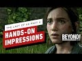 Our The Last of Us Part 2 Hands-On Impressions Deep Dive - Beyond Episode 608