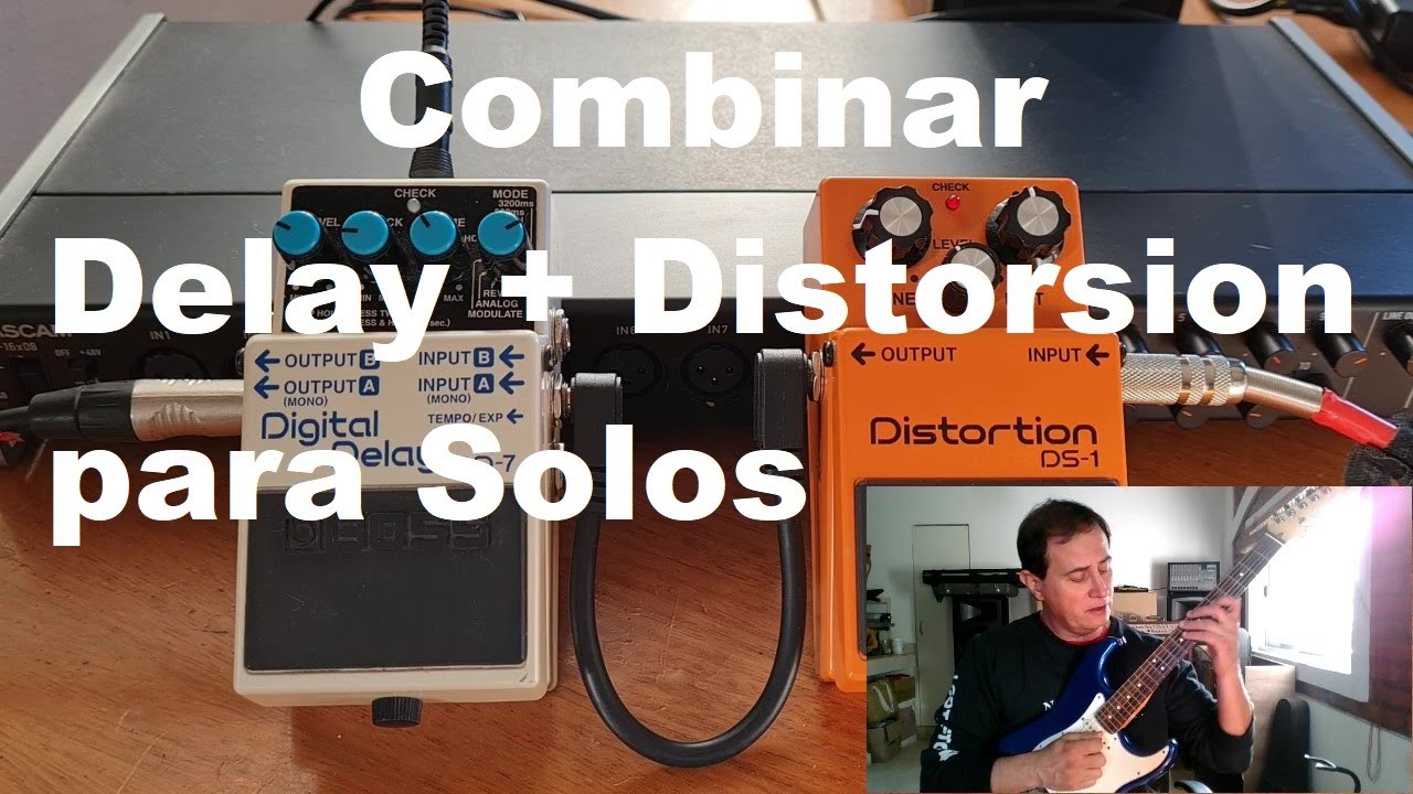 Combinar Delay + Distorsión para solos YouTube