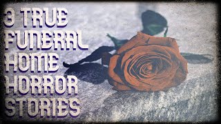 3 true funeral home horror stories