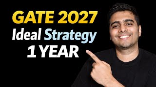 GATE 2027 *Ideal* 1 Year Preparation Strategy | from Beginner to Topper