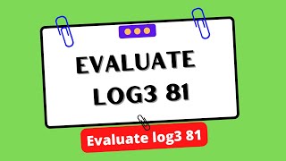Evaluate log3 81 | Electrical Engineering