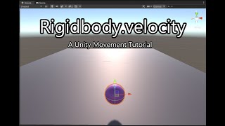 Rigidbody.velocity - Unity Movement Tutorial