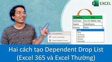 [Excel Tips] Hai cách tạo Dependent Drop List (Excel 365 và Excel Thường)