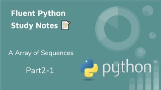 Fluent Python Study Notes - An Array of Sequences - Part 2-1