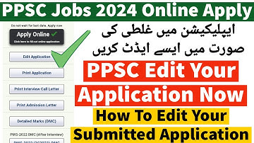 How To Edit PPSC Application Form 2024 - PPSC Submitted Application Form Editing - PPSC Form Editing