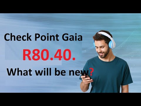 Check Point Gaia R80.40. What will be new?