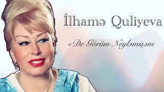 İlhamə QULİYEVA • «De Görüm Neyləmişəm»| Musiqi: Fikrət Əmirov