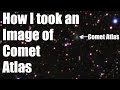How I took an image of Comet Atlas