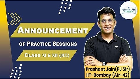 Announcement of Practice Sessions | JEE 2023 & 2024 | Prashant Jain