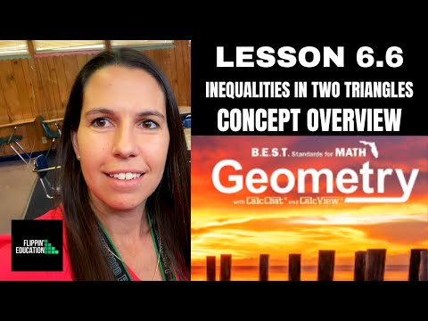 Geometry Lesson 6.6 Inequalities in Two Triangles Concept Overview