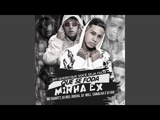 Só Quero Que Você Seja Feliz x Que Se Foda Minha Ex (feat. Dj Will Canalha, DJ Gui)