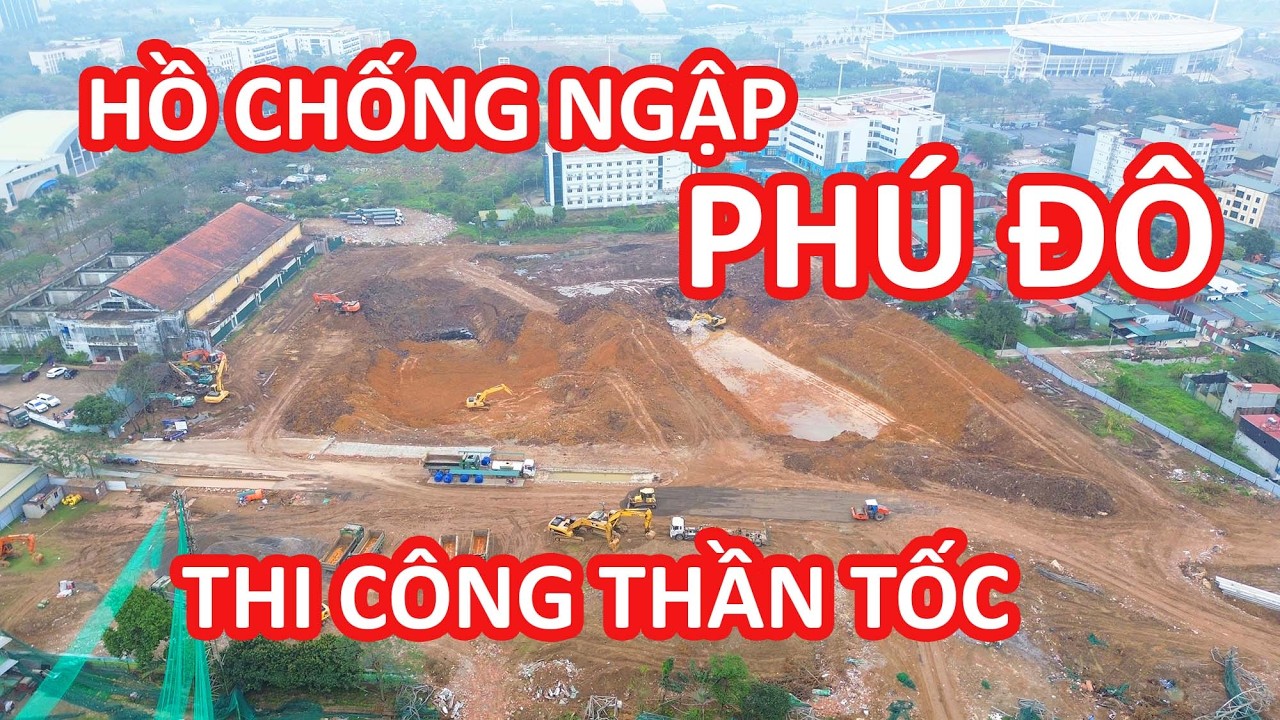 Hồ chống ngập Phú Đô thi công SIÊU NHANH, trước MÙA MƯA là xong?