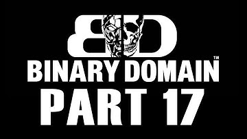 Binary Domain Playthrough Part 17 Shoot Enemies to Protect Team Members