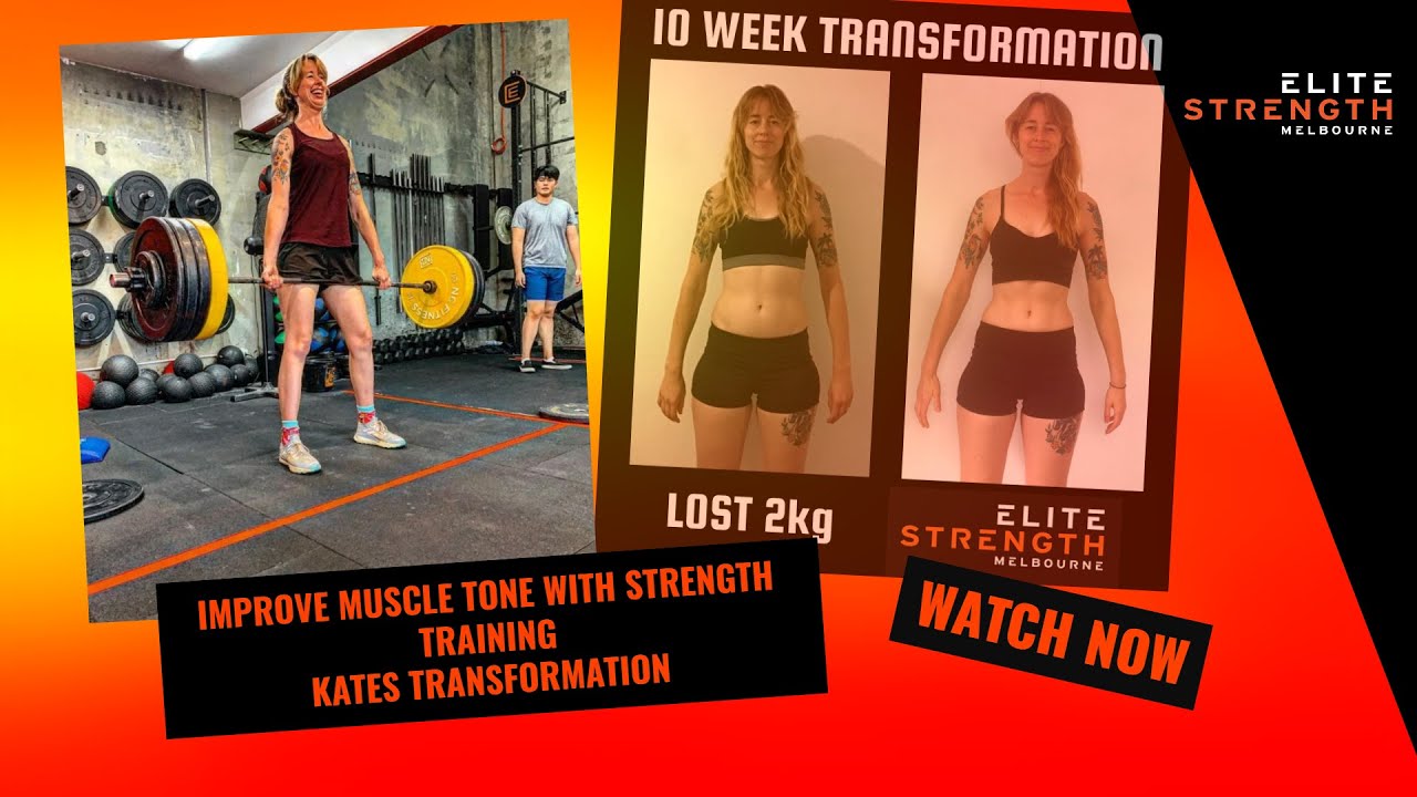 Improve Muscle Tone with Strength Training - Kates Transformation - Elite Strength Melbourne