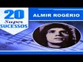 Almir Rogério   20 Super Sucessos   Completo