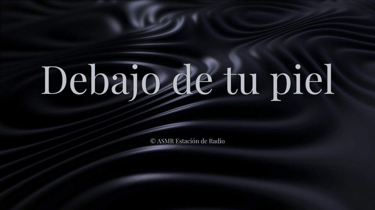 Cuando el pulso baja bajo tu piel | ASMR en español para soltar sin empujar
