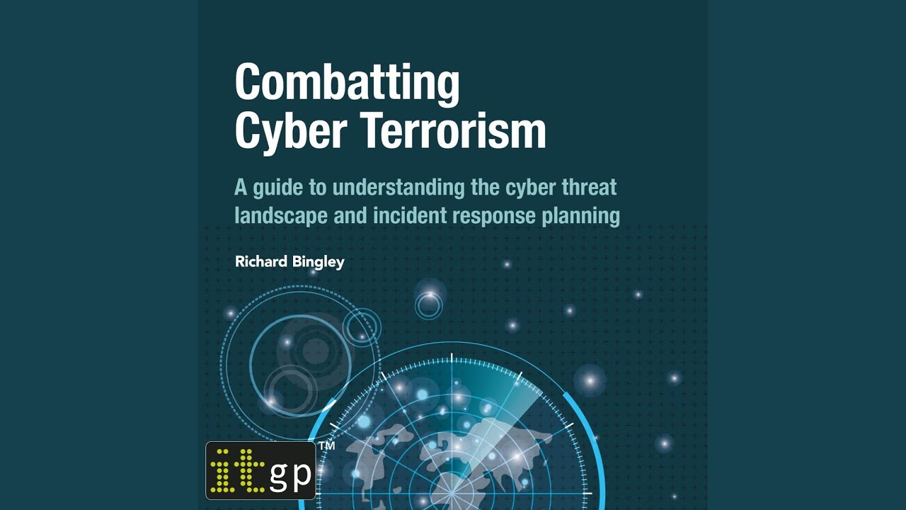 Chapter 4: Business, Infrastructure and Advanced Technologies.4 - Combatting Cyber Terrorism