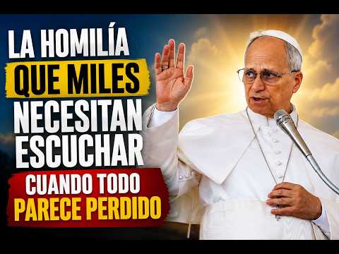 Video La Homilía Que Miles Necesitan Escuchar Cuando Todo Parece Perdido