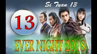[ SUB INDO ]  Ever Night 2018 Ep 13