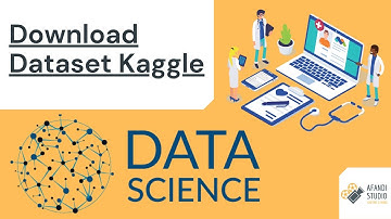 Download Dataset Kaggle dari Jupyter Notebook Menggunakan Kaggle API