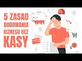 Jak zbudować biznes BEZ KASY? Czy to możliwe? Podcast Dobra Zmiana #29