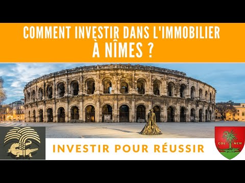 Comment investir dans l'immobilier à NÎMES ?