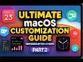 ULTIMATE macOS Customization Guide (Widgets, Apps, & More!) Part 2