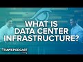 What is Data Center Infrastructure? – Data center fundamentals