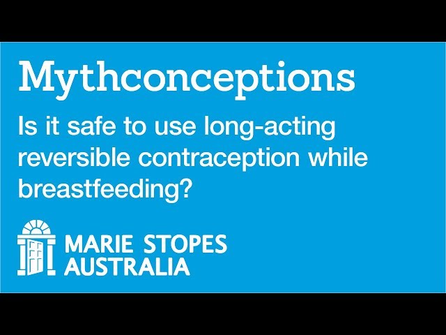 Is it safe to use long-acting reversible contraception while breastfeeding?