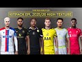 Premier League 2025/26 Kitpack (Full Version) - PES 2021 &amp; FL25 [HIGH TEXTURE]