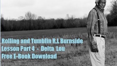 Rollin and Tumblin R.L Burnside Lesson Part 4 Delta Lou