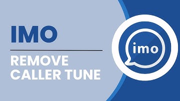 How To Remove Caller Tune On IMO