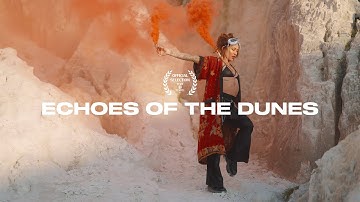 Echoes of the Dunes - A Mesmerizing Visual Art Film - (Official Selection Film Festival)