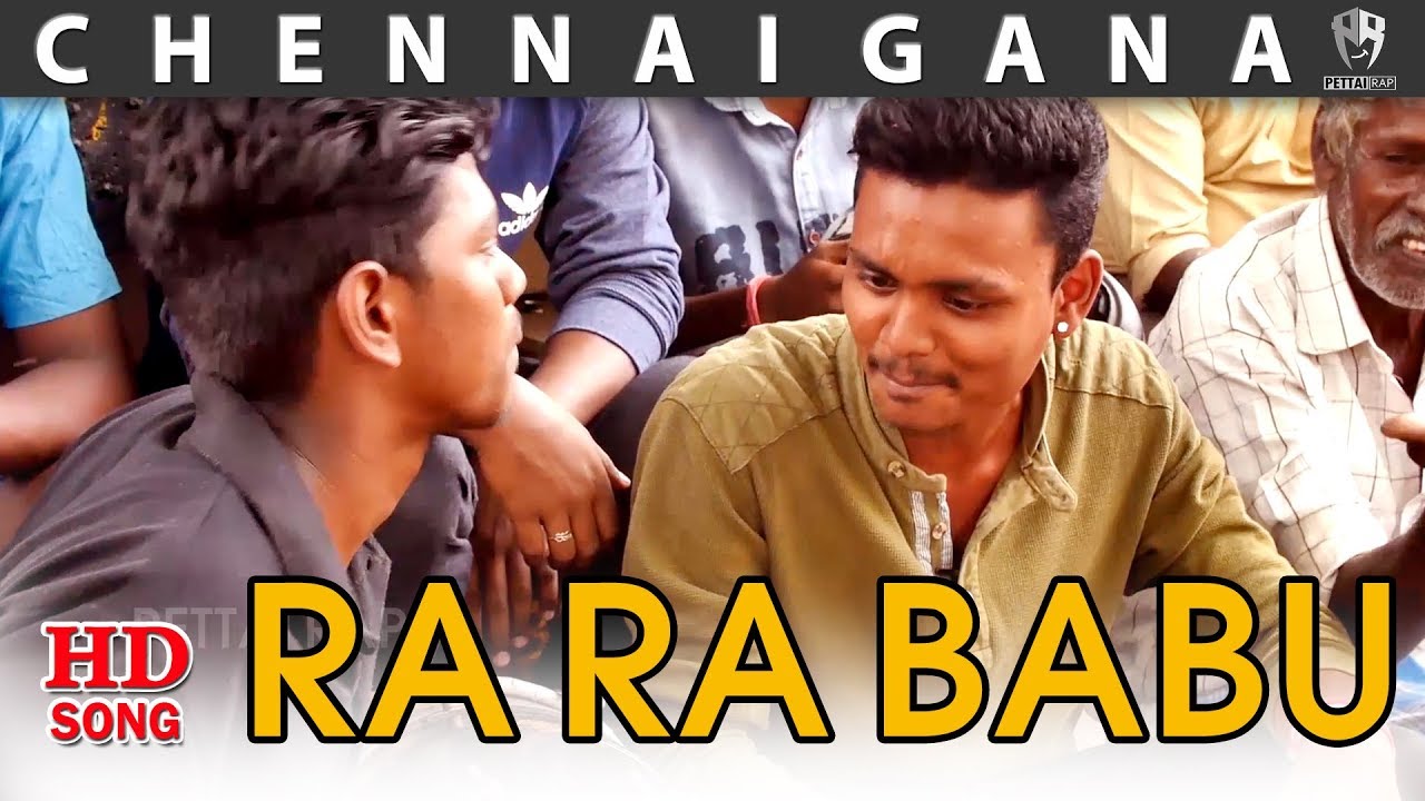 race songs list download Chennai Gana | Gana Sanu | RA RA BABU SONG...PettaiRap